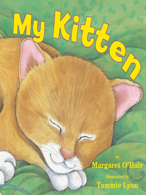 Title details for My Kitten by Margaret O'Hair - Available